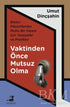 Vaktinden Önce Mutsuz Olma - Kişisel Gelişim Kitapları | Avrupa Kitabevi