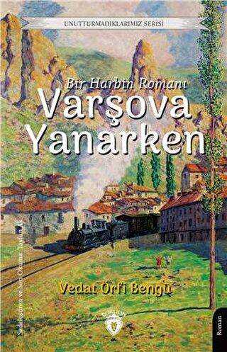 Varşova Yanarken - Unutturmadıklarımız Serisi - Türk Edebiyatı Romanları | Avrupa Kitabevi