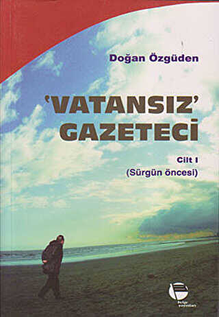 Vatansız Gazeteci - Cilt 1 - Anı Mektup ve Günlük Kitapları | Avrupa Kitabevi