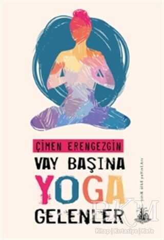 Vay Başına Yoga Gelenler - Kişisel Gelişim Kitapları | Avrupa Kitabevi