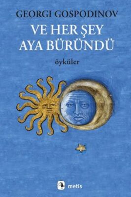 Ve Her Şey Aya Büründü - Öykü Kitapları | Avrupa Kitabevi