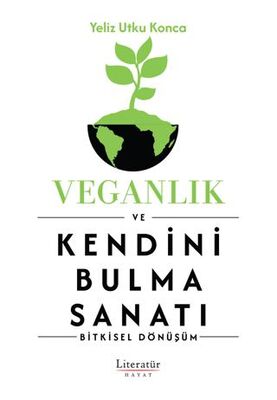 Veganlık ve Kendini Bulma Sanatı - Kişisel Gelişim Kitapları | Avrupa Kitabevi