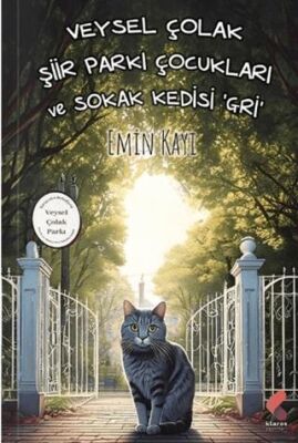 Veysel Çolak Şiir Parkı Çocukları ve Sokak Kedisi Gri - Roman ve Öykü Kitapları | Avrupa Kitabevi