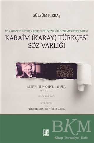W. Radloff’un Türk Lehçeleri Sözlüğü Denemesi Eserindeki Karaim Karay Türkçesi Söz Varlığı - Genel Sözlükler ve Konuşma Klavuzları | Avrupa Kitabevi