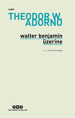 Walter Benjamin Üzerine - Genel Ülke Edebiyatları Kitapları | Avrupa Kitabevi