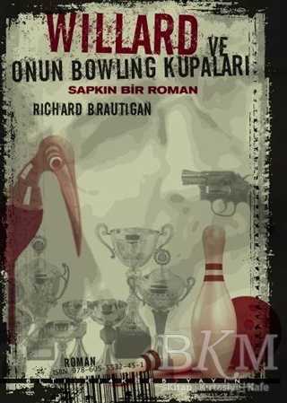 Willard ve Onun Bowling Kupaları : Sapkın Bir Roman - Amerikan Edebiyatı | Avrupa Kitabevi