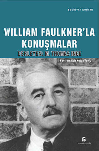 William Faulkner`la Konuşmalar - Eleştiri İnceleme ve Kuram Kitapları | Avrupa Kitabevi