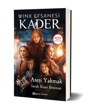 Winx Efsanesi Kader - Ateşi Yakmak - Roman | Avrupa Kitabevi