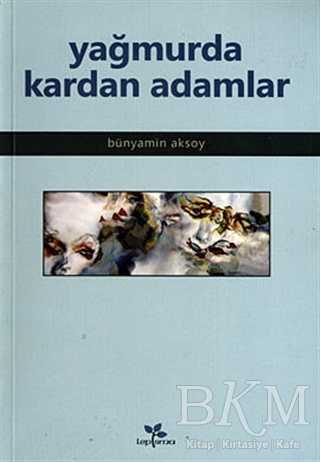 Yağmurda Kardan Adamlar - Denemeler | Avrupa Kitabevi