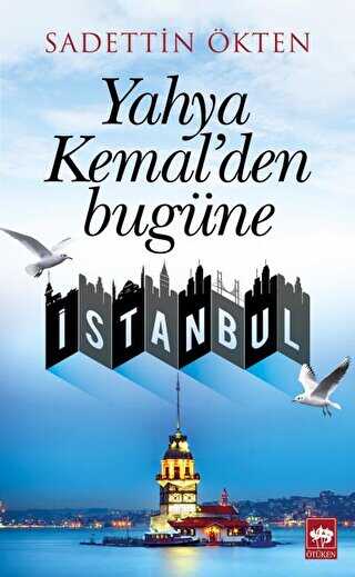 Yahya Kemal`den Bugüne İstanbul