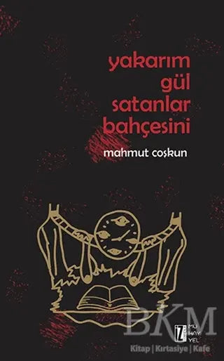 Yakarım Gül Satanlar Bahçesini - Roman | Avrupa Kitabevi