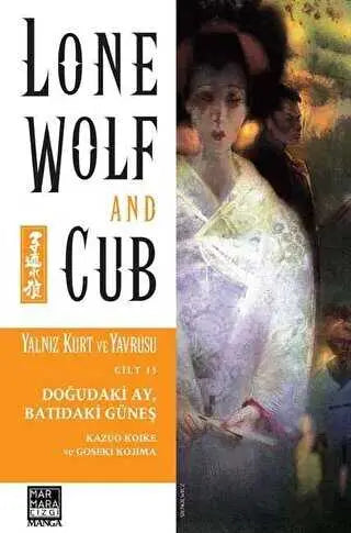 Lone Wolf And Cub - Yalnız Kurt ve Yavrusu Cilt 13: Doğudaki Ay, Batıdaki Güneş