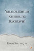 Yalnızlığımın Kusuruna Bakmayın - Şiir Kitapları | Avrupa Kitabevi