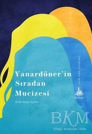 Yanardöner’in Sıradan Mucizesi - Roman | Avrupa Kitabevi