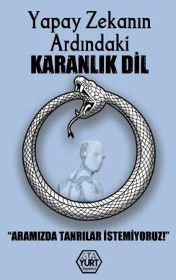 Yapay Zekanın Ardındaki Karanlık Dil – Aramızda Tanrılar İstemiyoruz - Tarih Araştırma ve İnceleme Kitapları | Avrupa Kitabevi