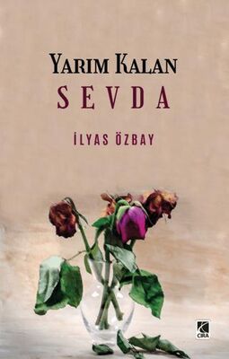 Yarım Kalan Sevda - Roman | Avrupa Kitabevi