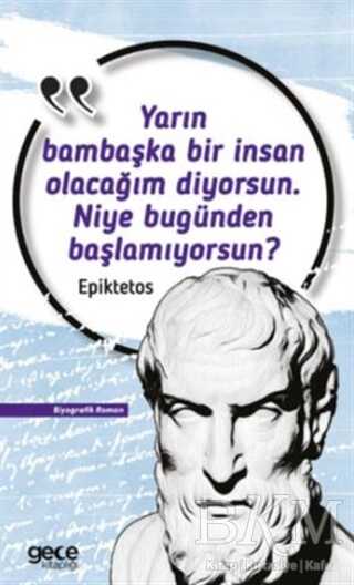 Yarın Bambaşka Bir İnsan Olacağım Diyorsun Niye Bugünden Başlamıyorsun? - Roman | Avrupa Kitabevi