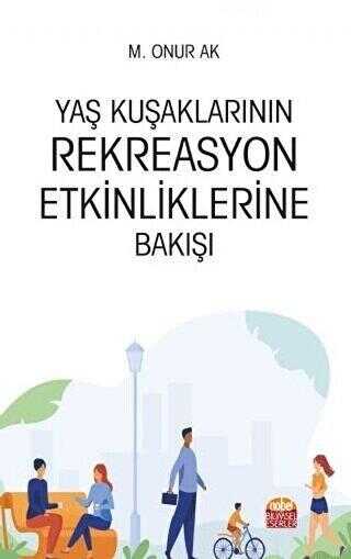 Yaş Kuşaklarının Rekreasyon Etkinliklerine Bakışı - Sosyoloji ile Alakalı Aile ve Çocuk Kitapları | Avrupa Kitabevi