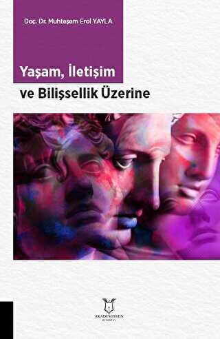 Yaşam, İletişim ve Bilişsellik Üzerine - Genel İnsan Ve Toplum Kitapları | Avrupa Kitabevi