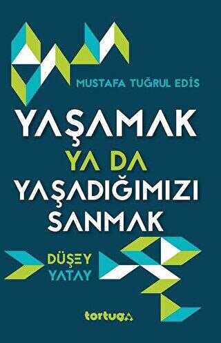 Yaşamak Ya Da Yaşadığımızı Sanmak - Kişisel Gelişim Kitapları | Avrupa Kitabevi