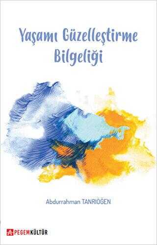 Yaşamı Güzelleştirme Bilgeliği - Kişisel Gelişim Kitapları | Avrupa Kitabevi