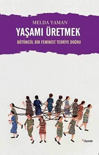 Yaşamı Üretmek - Kadın Feminizm Kitapları | Avrupa Kitabevi