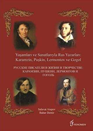 Yaşamları ve Sanatlarıyla Rus Yazarları : Karamzin, Puşkin, Lermontov ve Gogol