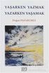 Yaşarken Yazmak Yazarken Yaşamak - Anı Mektup ve Günlük Kitapları | Avrupa Kitabevi