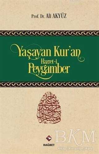 Yaşayan Kur`an Hazret-i Peygamber - Kuran ve Kuran Üzerine Kitaplar | Avrupa Kitabevi