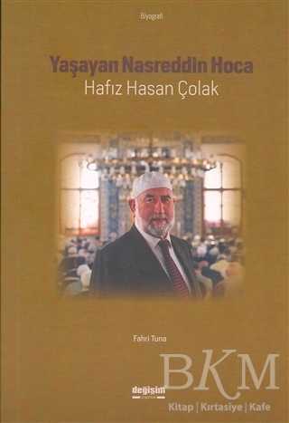 Yaşayan Nasreddin Hoca: Hafız Hasan Çolak - Biyografik ve Otobiyografik Kitaplar | Avrupa Kitabevi