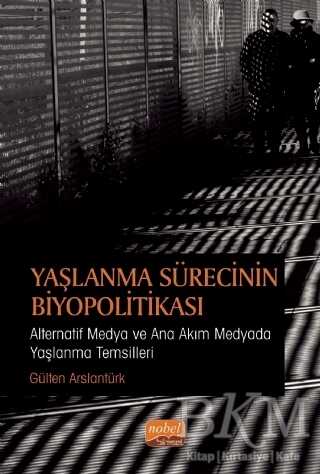 Yaşlanma Sürecinin Biyopolitikası - İletişim Medya Kitapları | Avrupa Kitabevi