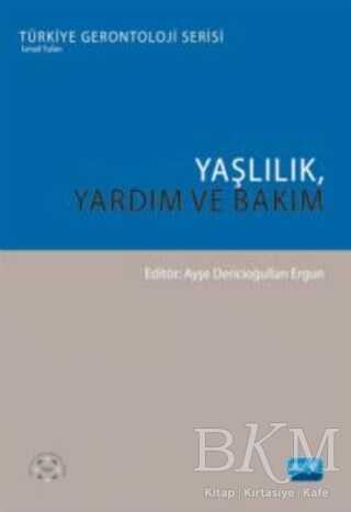 Yaşlılık, Yardım ve Bakım - Genel İnsan Ve Toplum Kitapları | Avrupa Kitabevi