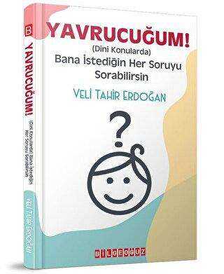 Yavrucuğum! - Dini Konularda Bana İstediğin Her Soruyu Sorabilirsin - Sosyoloji ile Alakalı Aile ve Çocuk Kitapları | Avrupa Kitabevi