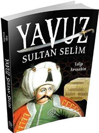 Yavuz Sultan Selim - Tarih Araştırma ve İnceleme Kitapları | Avrupa Kitabevi