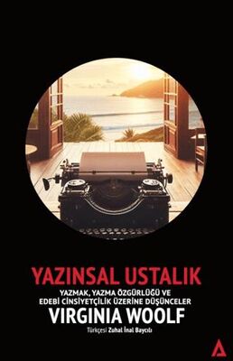 Yazınsal Ustalık - Yazmak, Yazma Özgürlüğü ve Edebi Cinsiyetçilik Üzerine Düşünceler - Denemeler | Avrupa Kitabevi