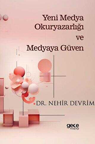 Yeni Medya Okuryazarlığı ve Medyaya Güven - Sosyal Medya ve İletişim Kitapları | Avrupa Kitabevi