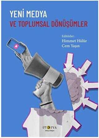 Yeni Medya ve Toplumsal Dönüşümler - Sosyal Medya ve İletişim Kitapları | Avrupa Kitabevi