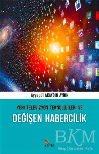 Yeni Televizyon Teknolojileri ve Değişen Habercilik - İletişim Medya Kitapları | Avrupa Kitabevi