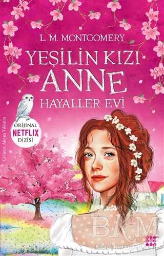 Yeşilin Kızı Anne 5 - Hayaller Evi - Roman | Avrupa Kitabevi