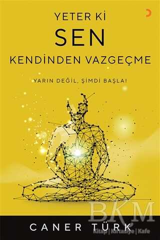 Yeter ki Sen Kendinden Vazgeçme - Kişisel Gelişim Kitapları | Avrupa Kitabevi