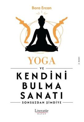 Yoga ve Kendini Bulma Sanatı - Kişisel Gelişim Kitapları | Avrupa Kitabevi