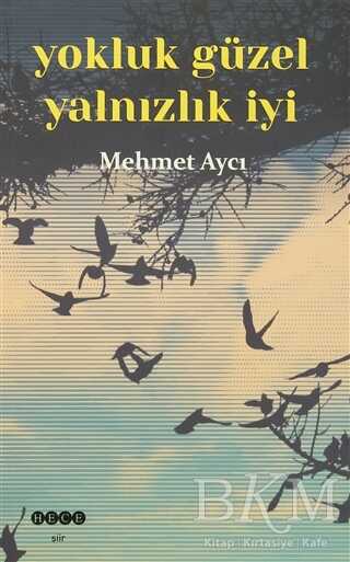 Yokluk Güzel Yalnızlık İyi