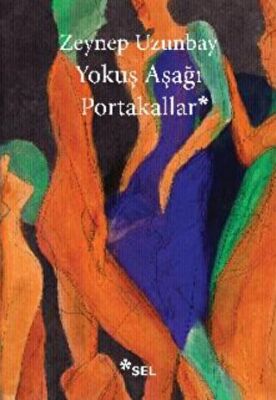 Yokuş Aşağı Portakallar - Türk Edebiyatı Romanları | Avrupa Kitabevi