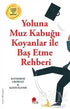 Yoluna Muz Kabuğu Koyanlar ile Baş Etme Rehberi - Kişisel Gelişim Kitapları | Avrupa Kitabevi