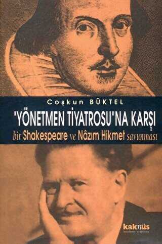 Yönetmen Tiyatrosu’na Karşı Bir Shakespeare ve Nazım Hikmet Savunması - Eleştiri İnceleme ve Kuram Kitapları | Avrupa Kitabevi