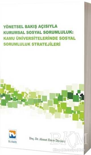 Yönetsel Bakış Açısıyla Kurumsal Sosyal Sorumluluk: Kamu Üniversitelerinde Sosyal Sorumluluk Stratejileri - Genel İnsan Ve Toplum Kitapları | Avrupa Kitabevi