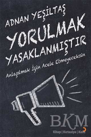 Yorulmak Yasaklanmıştır