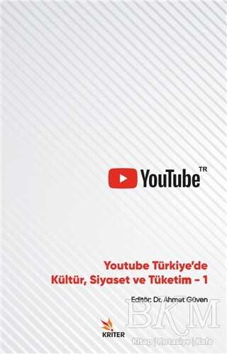 Youtube Türkiye`de Kültür, Siyaset ve Tüketim 1 - Sosyal Medya ve İletişim Kitapları | Avrupa Kitabevi