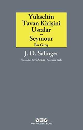 Yükseltin Tavan Kirişini Ustalar - Seymour Bir Giriş - Amerikan Edebiyatı | Avrupa Kitabevi