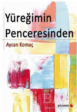 Yüreğimin Penceresinden - Türk Edebiyatı Romanları | Avrupa Kitabevi